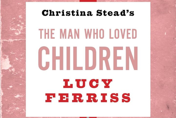 “The Man Who Loved Children” By Christina Stead